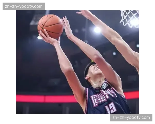 徐昕对阵山东砍17分10篮板 关键比赛表现渐趋稳定